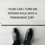 How to turn interim position into a permanent role