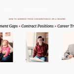 Employment Gaps, Contract Work, Career Transition