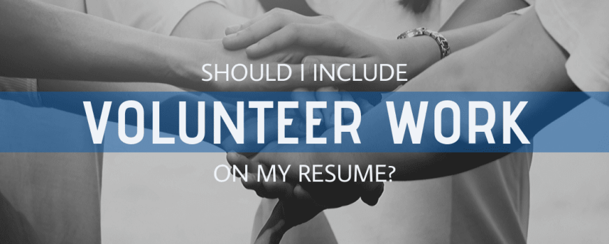 Should I Include Volunteer Work on My Resume?